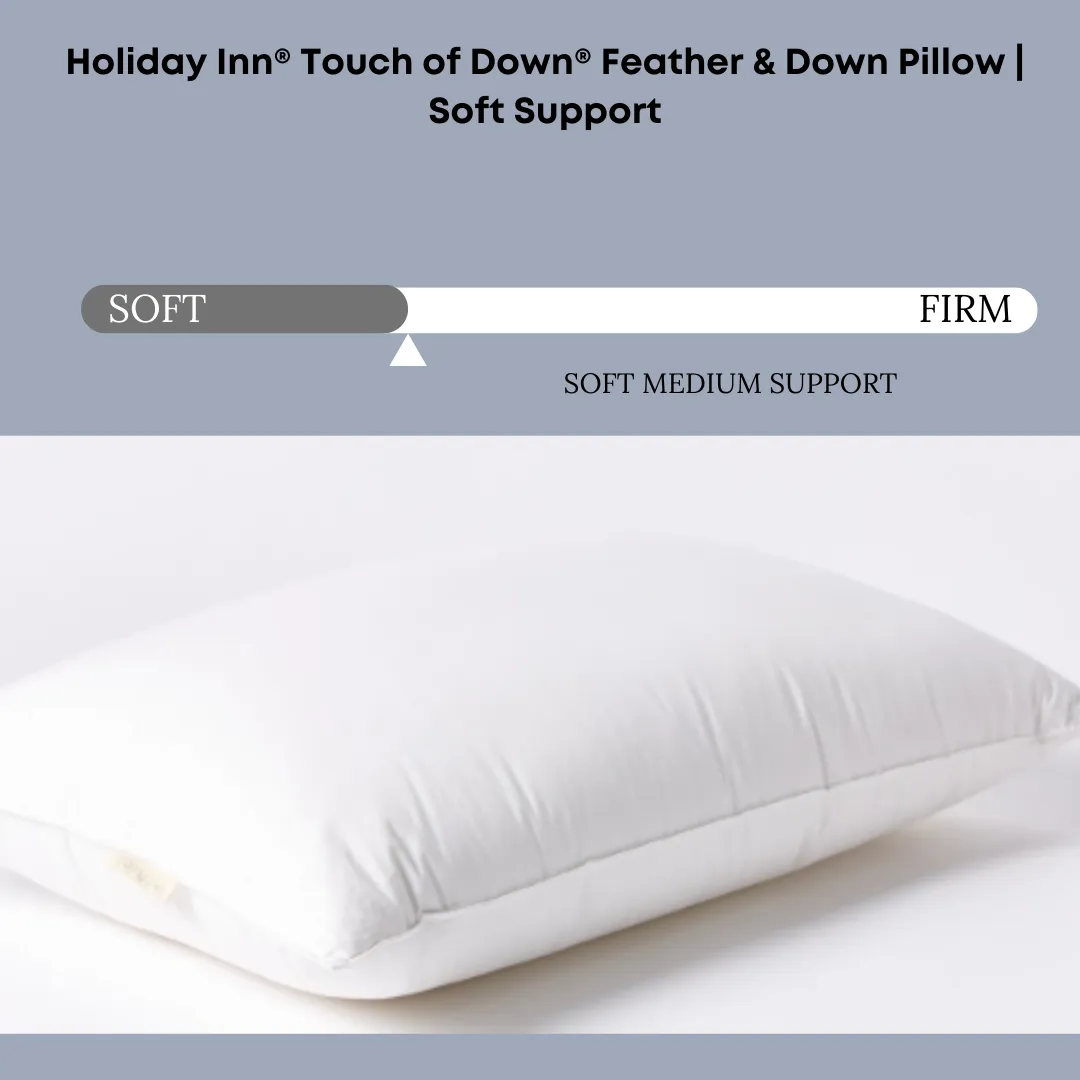 Holiday Inn<sup>®</sup> Touch of Down Feather & Down Pillow | Soft Support